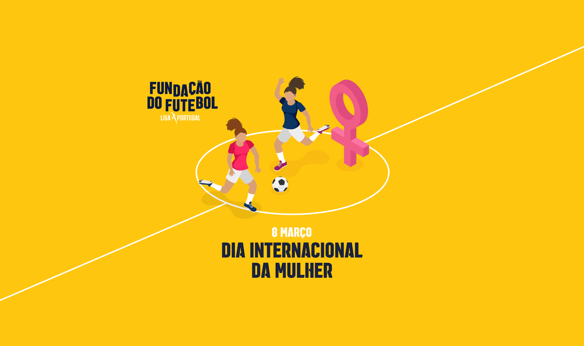 Dia Internacional da Mulher: O compromisso do Futebol pela igualdade de género